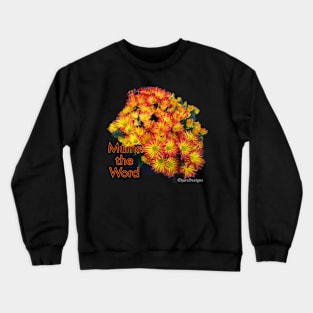 Mums the Word Crewneck Sweatshirt